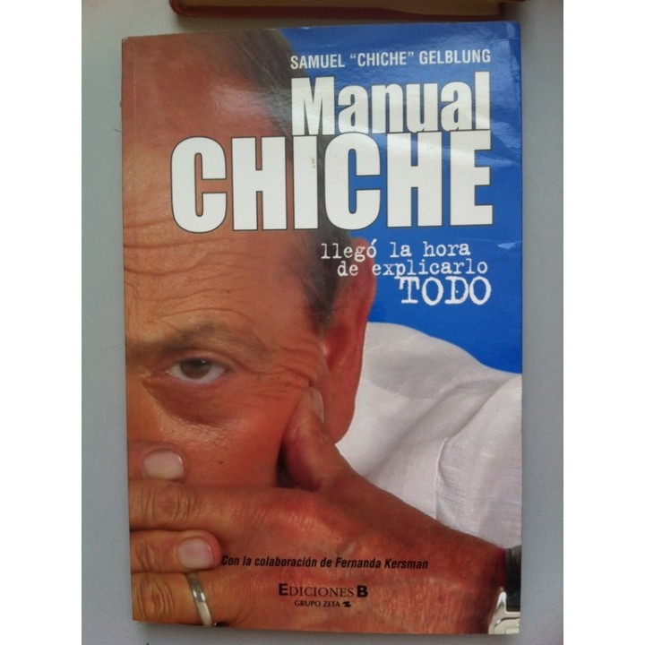 Manual Chiche. Llego la hora de explicarlo TODO.